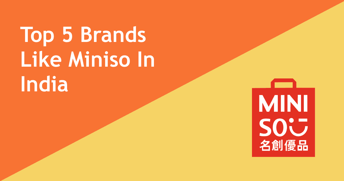 Top 5 Brands Like Miniso in India Indian Retailer